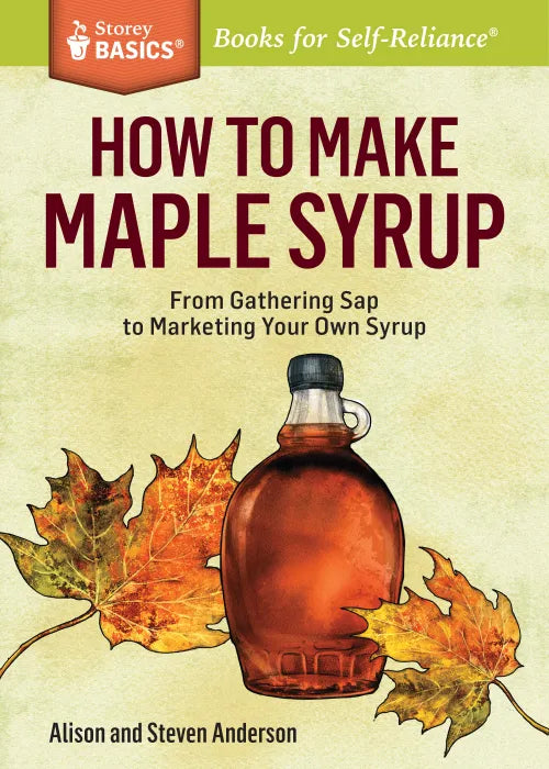 HOW TO MAKE MAPLE SYRUP